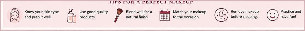 Tips for a perfect makeup: know your skin type, use good products, blend well, match the occasion, remove makeup before sleeping, practice